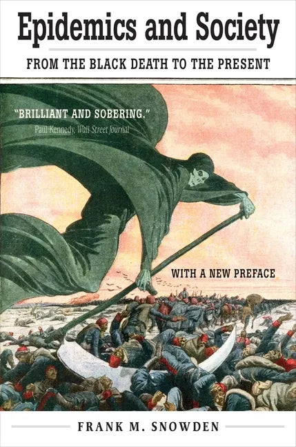 Epidemics and Society: From the Black Death to the Present - Paperback