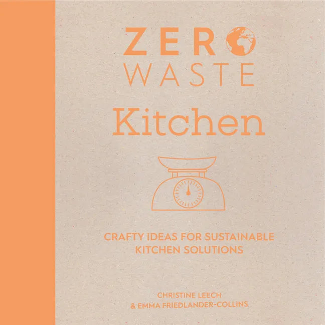 Zero Waste: Kitchen: Crafty Ideas for Sustainable Kitchen Solutions - Paperback