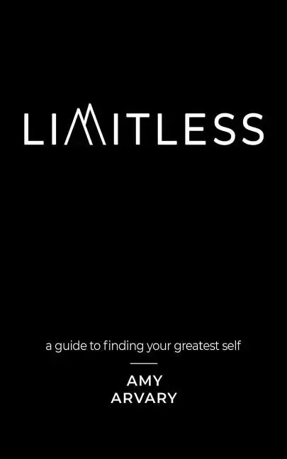 Limitless: a guide to finding your greatest self - Paperback