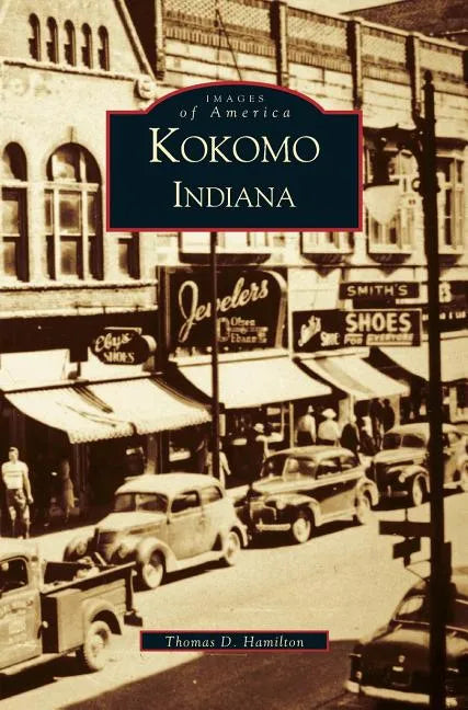 Kokomo Indiana - Hardcover