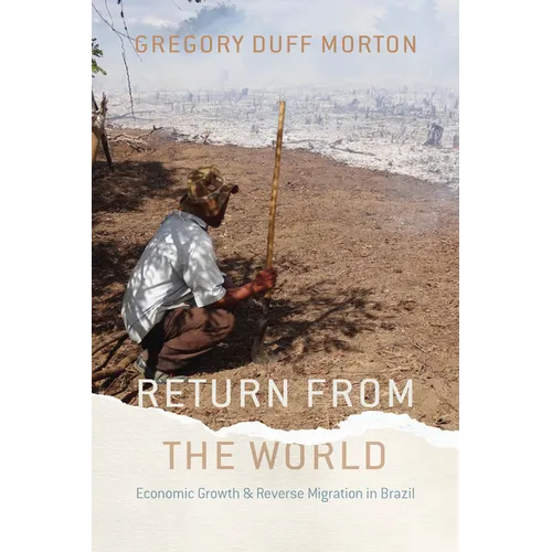 Return from the World: Economic Growth and Reverse Migration in Brazil - Paperback
