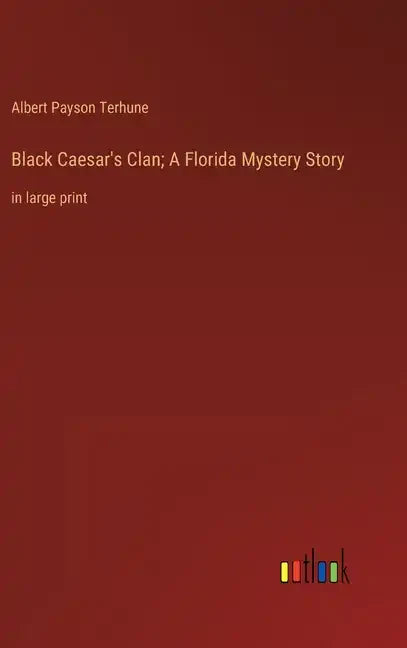 Black Caesar's Clan; A Florida Mystery Story: in large print - Hardcover