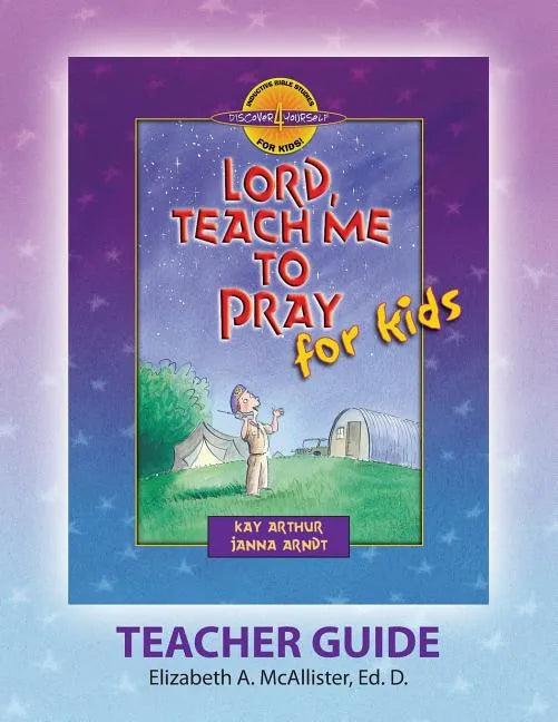 Discover 4 Yourself(r) Teacher Guide: Lord, Teach Me to Pray for Kids - Paperback