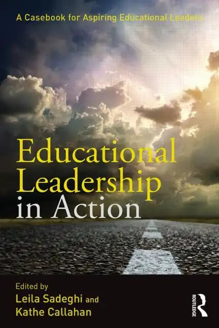 Educational Leadership in Action: A Casebook for Aspiring Educational Leaders - Paperback