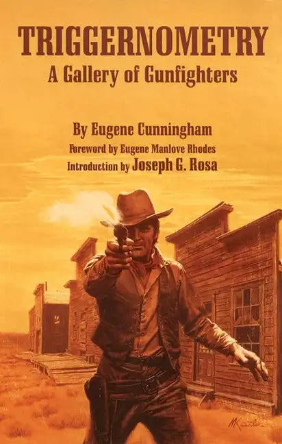 Triggernometry: A Gallery of Gunfighters - Paperback