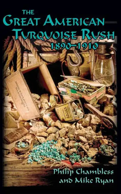 The Great American Turquoise Rush, 1890-1910, Hardcover - Hardcover