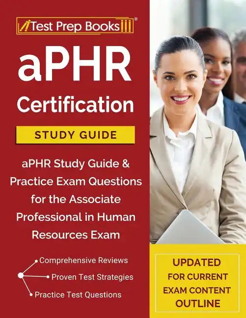 aPHR Certification Study Guide: aPHR Study Guide & Practice Exam Questions for the Associate Professional in Human Resources Exam [Updated for Current - Paperback