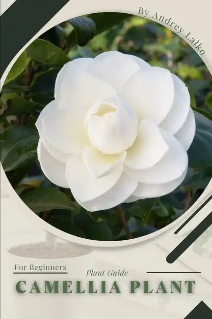 Camellia Plant: Plant Guide - Paperback