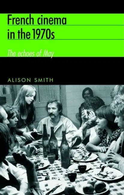 French Cinema in the 1970s: The Echoes of May - Paperback