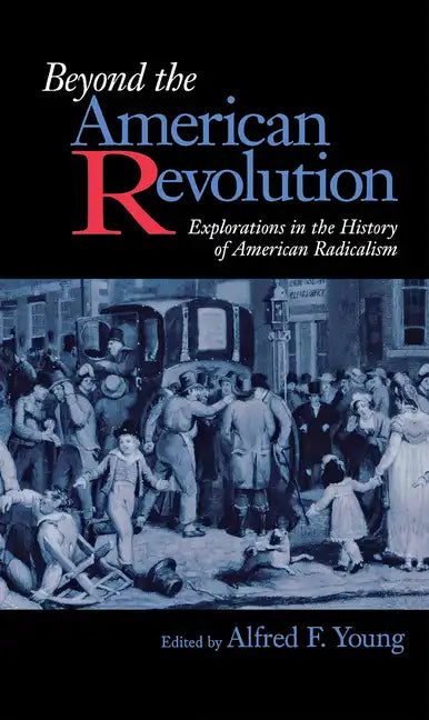Beyond the American Revolution - Paperback