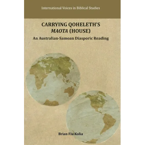 Carrying Qoheleth's Maota (House): An Australian-Samoan Diasporic Reading - Paperback