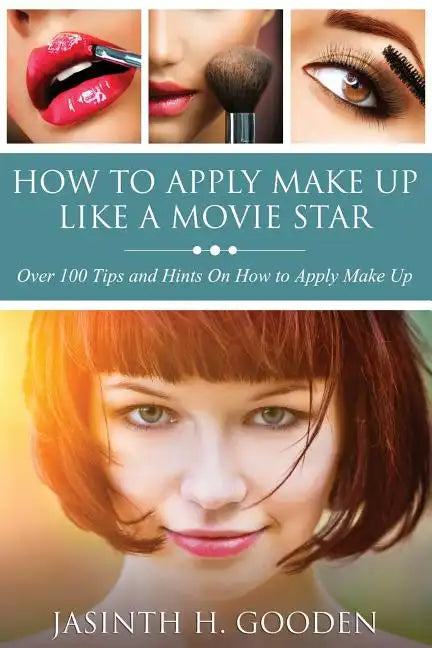 How to Apply Make Up Like in the Movies - Paperback