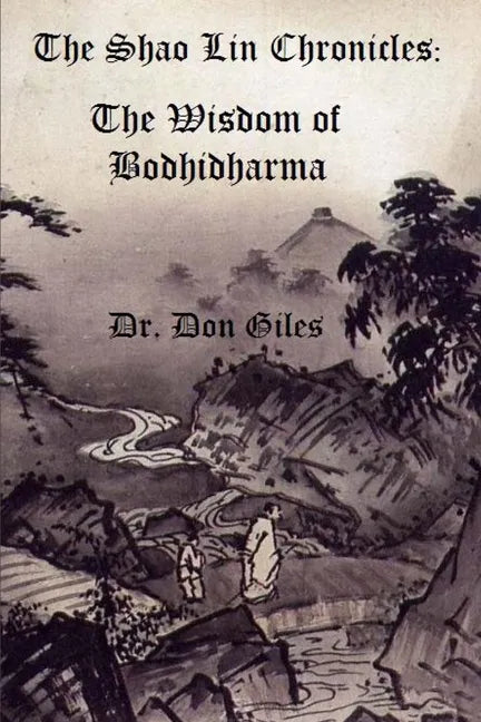 The Shao Lin Chronicles: The Wisdom of Bodhidharma - Paperback