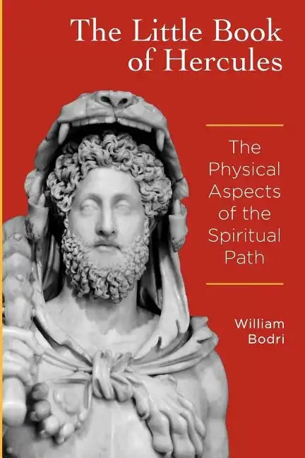 The Little Book of Hercules: The Physical Aspects of the Spiritual Path - Paperback