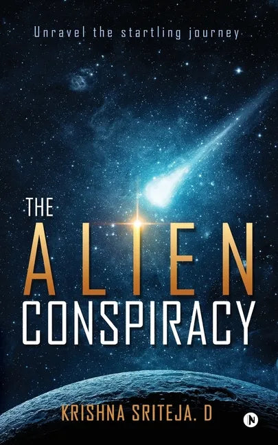 The Alien Conspiracy: Unravel the startling journey - Paperback