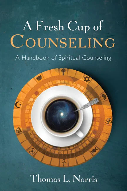 A Fresh Cup of Counseling: A Handbook of Spiritual Counseling - Hardcover