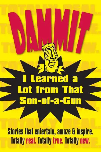 Dammit, I Learned a Lot from That Son-of-a-Gun - Paperback