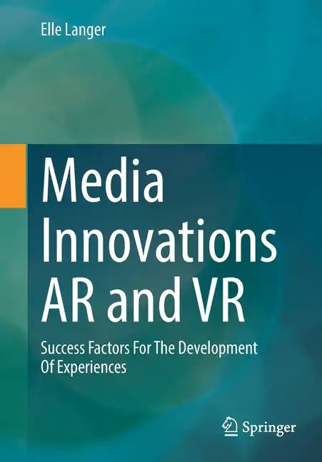 Media Innovations AR and VR: Success Factors for the Development of Experiences - Paperback