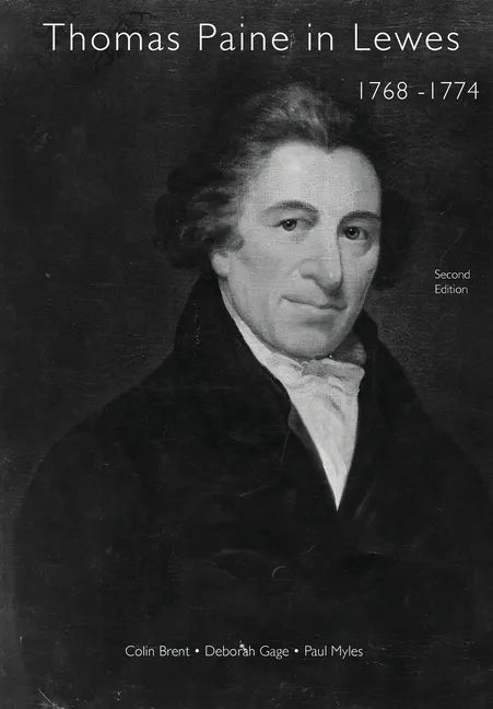 Thomas Paine in Lewes 1768-1774 Second Edition 2020: A Prelude to American Independence - Paperback