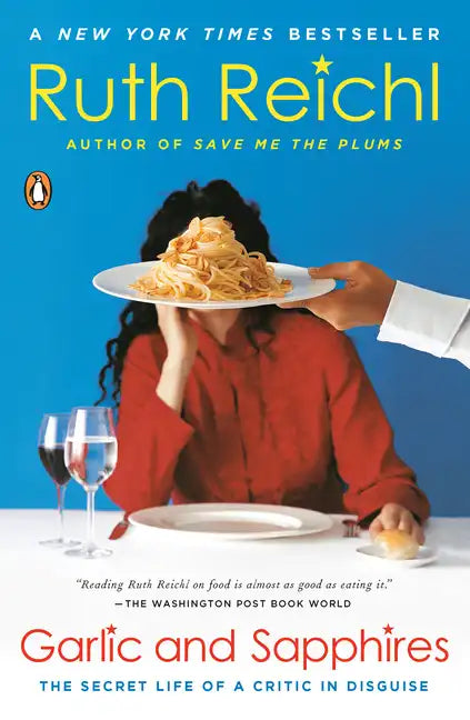 Garlic and Sapphires: The Secret Life of a Critic in Disguise - Paperback