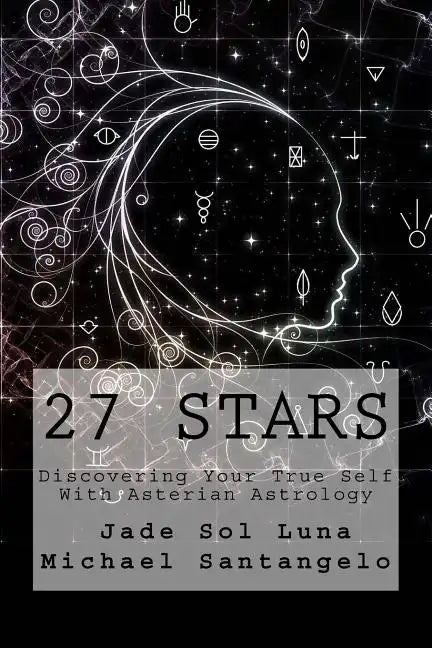 27 Stars: Discovering Your True Self With Asterian Astrology - Paperback