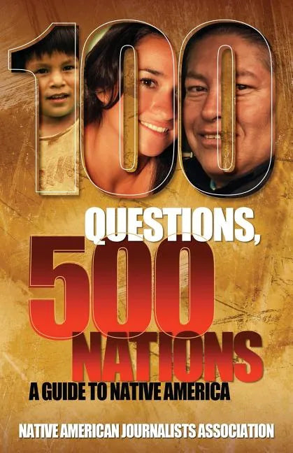 100 Questions, 500 Nations: A Guide to Native America - Paperback