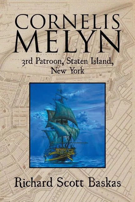 Cornelis Melyn: 3rd Patroon, Staten Island, New York - Paperback