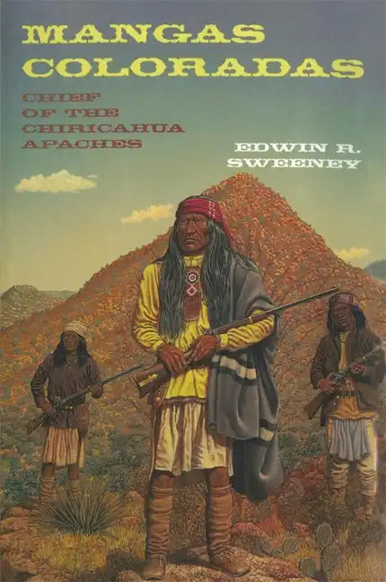 Mangas Coloradas, 231: Chief of the Chiricahua Apaches - Paperback