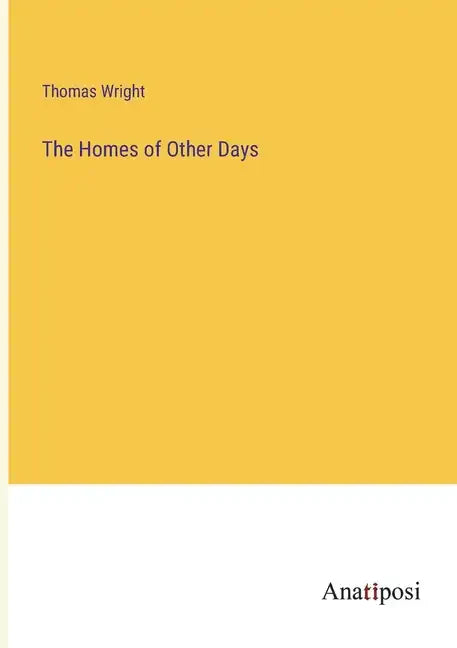 The Homes of Other Days - Paperback
