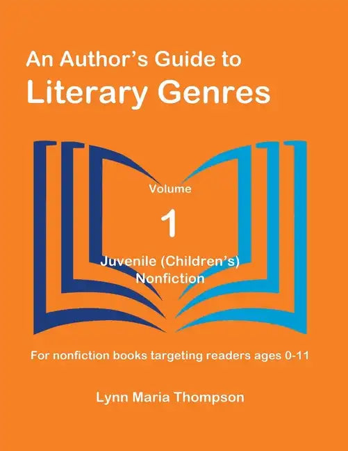 An Author's Guide to Literary Genres, Volume 1: Juvenile (Children's) Nonfiction - Paperback