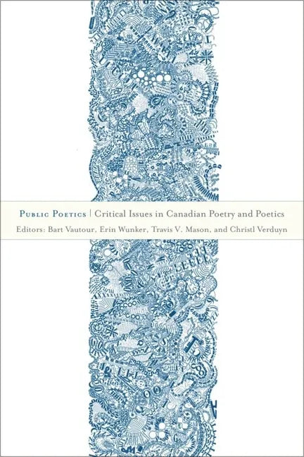 Public Poetics: Critical Issues in Canadian Poetry and Poetics - Paperback
