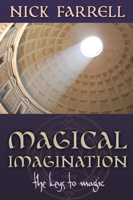 Magical Imagination: The Keys to Magic - Paperback
