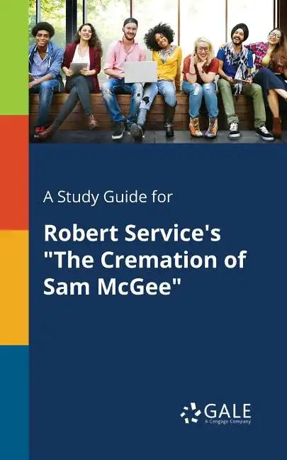 A Study Guide for Robert Service's "The Cremation of Sam McGee" - Paperback