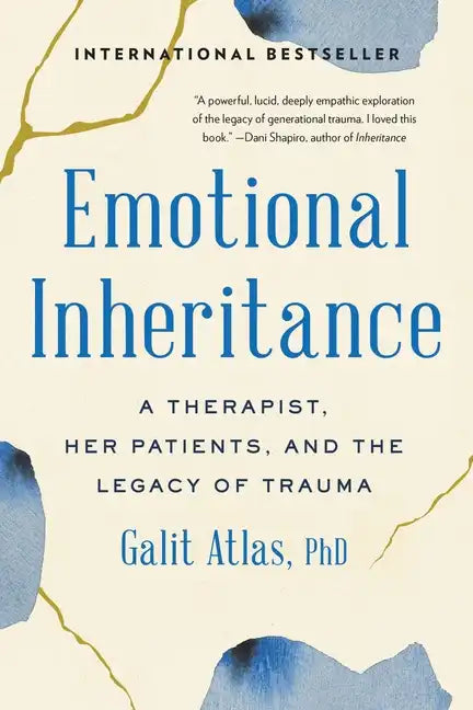 Emotional Inheritance: A Therapist, Her Patients, and the Legacy of Trauma - Paperback