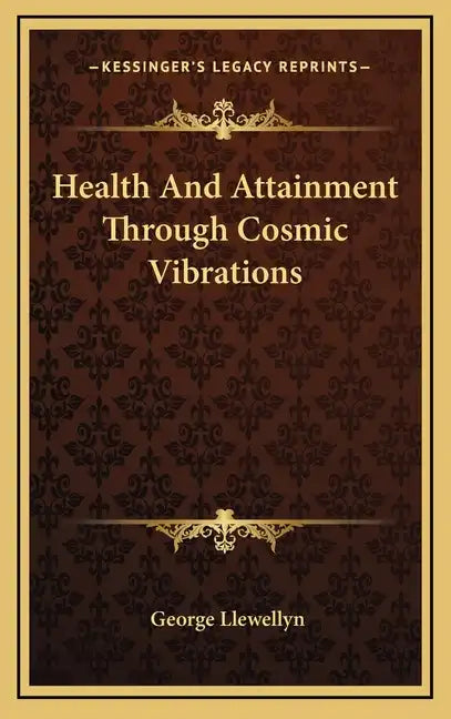 Health and Attainment Through Cosmic Vibrations - Hardcover