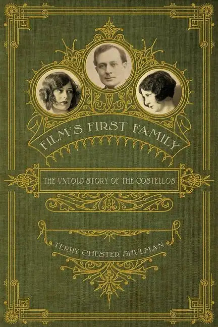 Film's First Family: The Untold Story of the Costellos - Hardcover