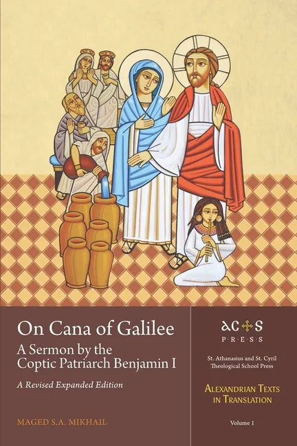 On Cana of Galilee: A Sermon by the Coptic Patriarch Benjamin I: A Revised Expanded Edition - Paperback