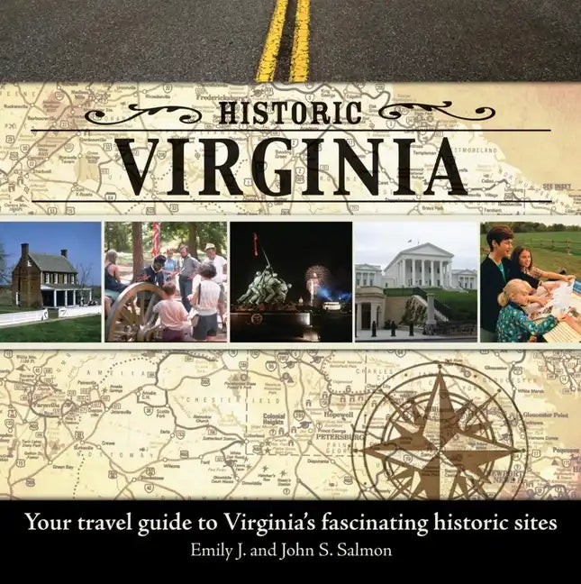 Historic Virginia: Your Travel Guide to Virginia's Fascinating Historic Sites - Hardcover