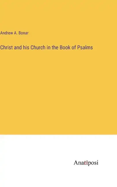Christ and his Church in the Book of Psalms - Hardcover
