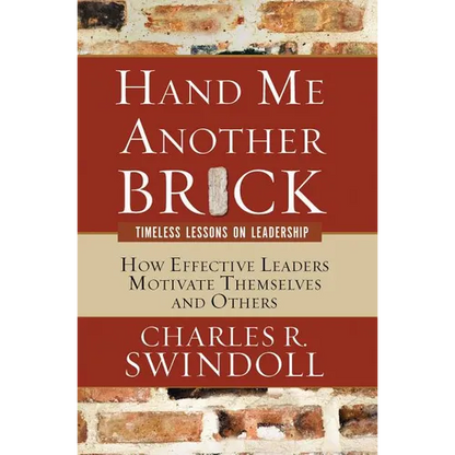 Hand Me Another Brick: Timeless Lessons on Leadership - Paperback