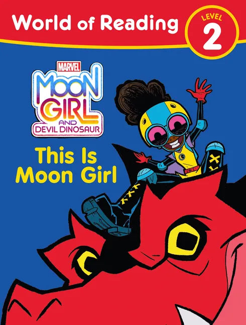 Moon Girl and Devil Dinosaur: World of Reading: This Is Moon Girl: (Level 2) - Paperback