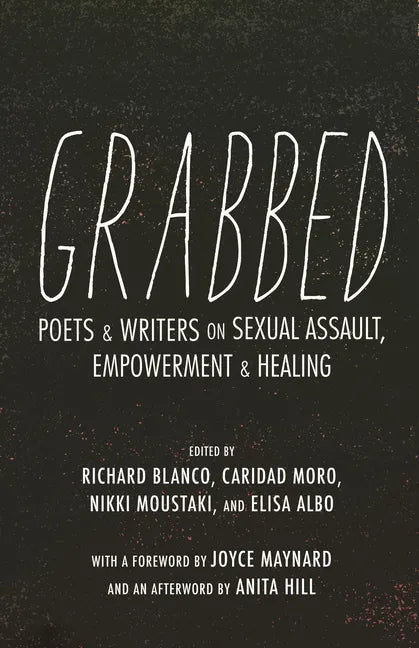 Grabbed: Poets & Writers on Sexual Assault, Empowerment & Healing - Paperback
