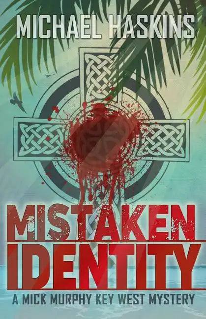 Mistaken Identity: A Mick Murphy Key West Mystery - Paperback