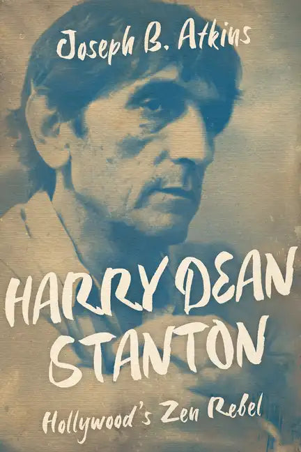 Harry Dean Stanton: Hollywood's Zen Rebel - Paperback
