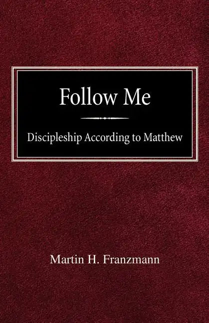 Follow Me: Discipleship According to Matthew - Paperback