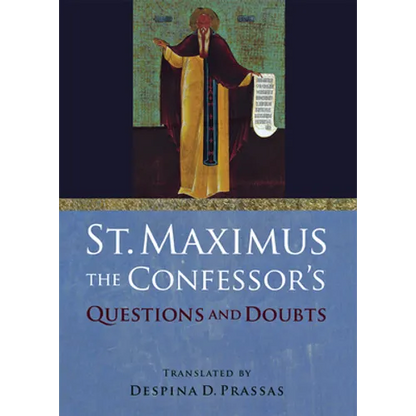 St. Maximus the Confessor's "Questions and Doubts" - Hardcover