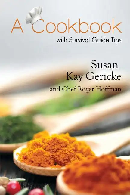 A Cookbook with Survival Guide Tips - Paperback
