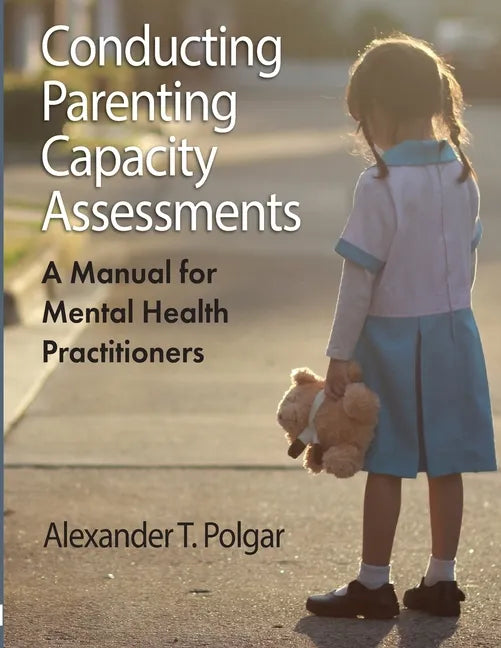 Conducting Parenting Capacity Assessments - Paperback