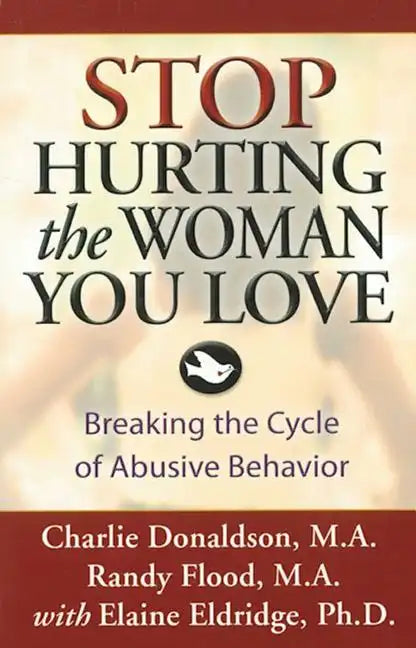Stop Hurting the Woman You Love: Breaking the Cycle of Abusive Behavior - Paperback