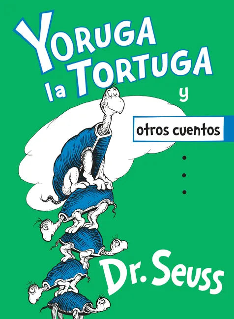 Yoruga La Tortuga Y Otros Cuentos (Yertle the Turtle and Other Stories Spanish Edition) - Hardcover